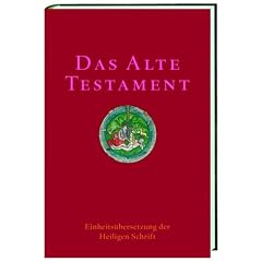 Das Alte Testament: Einheits�bersetzung der Heiligen Schrift