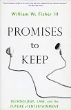 Promises to Keep: Technology, Law, and the Future of Entertainment (Stanford Law Books)