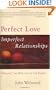 Perfect Love, Imperfect Relationships: Healing the Wound of the Heart