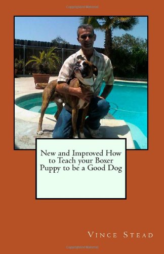 New and Improved How to Teach your Boxer Puppy to be a Good Dog