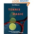 Tennis Magic: 150 Magic Tricks Designed To Supercharge Your Game by Steve Mallory