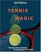 Tennis Magic: 150 Magic Tricks Designed To Supercharge Your Game