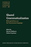 Shared Grammaticalization : with special focus on the Transeurasian languages