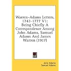 Click here to buy Warren-Adams Letters, 1743-1777 V1: Being Chiefly A Correspondence... by  John Adams, Samuel Adams, and James Warren.