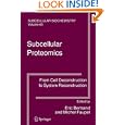 Subcellular Proteomics: From Cell Deconstruction to System Reconstruction (Subcellular... by Eric Bertrand and Michel Faupel