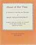 Ahead of Her Time: A Sampler of the Life and Thought of Mary Wollstonecraft