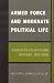 Armed Force and Moderate Political Life: Essays on Politics and Defense, 1983-2008