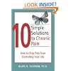 10 Simple Solutions to Chronic Pain: How to Stop Pain from Controlling Your Life (The New Harbinger Ten Simple Solutions Series)