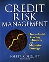 Credit Risk Management: How to Avoid Lending Disasters and Maximize Earnings