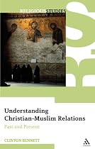 Understanding Christian-Muslim Relations: Past and Present