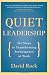 Image of Quiet Leadership: Six Steps to Transforming Performance at Work