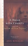 A Break with Charity: A Story about the Salem Witch Trials