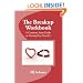 The Breakup Workbook: A Common Sense Guide to Getting Over Your Ex