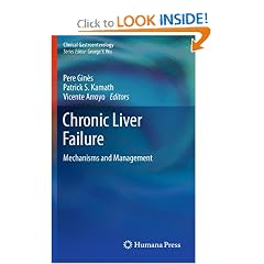 Chronic Liver Failure: Mechanisms and Management (Clinical Gastroenterology) by Pere Ginès, Patrick S Kamath and Vicente Arroyo