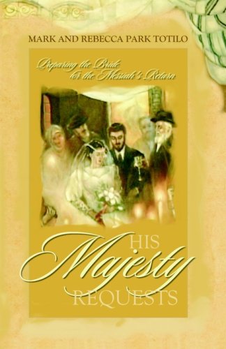 His Majesty Requests: Preparing the Bride for the Messiah's Return under The Books Store