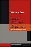 Legal Realism Regained: Saving Realism from Critical Acclaim (Jurists: Profiles in Legal Theory)