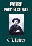 Fabre, Poet of Science