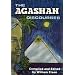 The Agashan Discourses: The Agashan Teachers Speak on the 'Who, What, Where, When, and Why' of Life on the Earth Plane