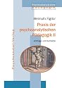 Praxis der psychoanalytischen P&auml;dagogik 2: Vortr&auml;ge und Aufs&auml;tze