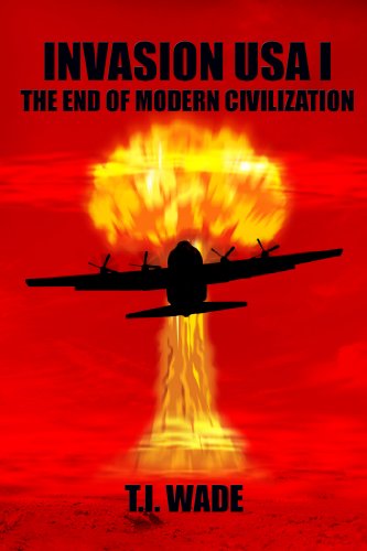 INVASION USA (Book 1) - The End of Modern Civilization
