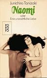 Naomi oder Eine uners&auml;ttliche Liebe. - Junichiro Tanizaki