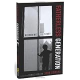 Fatherless Generation: Redeeming The Storyby John Sowers