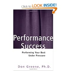 Performance Success: Performing Your Best Under Pressure