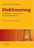 Elektrosmog. Grundlagen, Grenzwerte, Verbraucherschutz - Katalyse.V. e