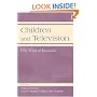 Children and Television: Fifty Years of Research (LEA's Communication Series)