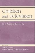 Children and Television: Fifty Years of Research (LEA's Communication Series) (Lea's Communication Series)
