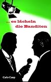 ...es lächeln die Banditen