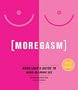 Moregasm: Babeland's Guide to Mind-Blowing Sex (Avery)