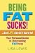 Being Fat Sucks