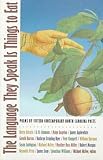 The Language They Speak Is Things to Eat: Poems By Fifteen Contemporary North Carolina Poets