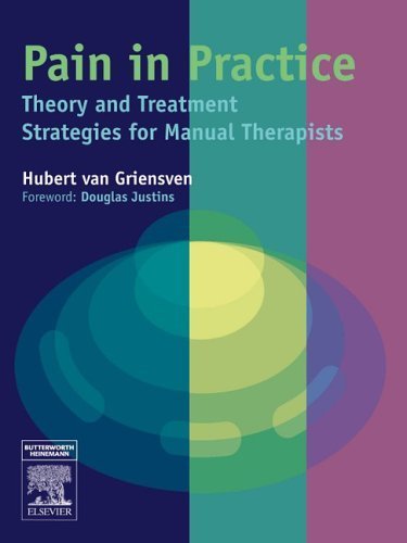 Pain in Practice: Theory and Treatment Strategies for Manual Therapists, 1e 1st Edition by Griensven, Hubert Van published by Butterworth-Heinemann Paperback