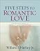 Five Steps to Romantic Love: A Workbook for Readers of Love Busters and His Needs, Her Needs
