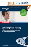 Das Insider-Dossier: Consulting Case-Training: 30 �bungscases f�r die Bewerbung in der Unternehmensberatung