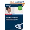 Das Insider-Dossier: Consulting Case-Training: 30 �bungscases f�r die Bewerbung in der Unternehmensberatung