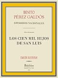 Los Cien Mil Hijos de San Luis (Episodios nacionales - Serie segunda) (Spanish Edition)
