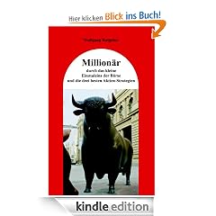 Millionär durch das kleine Einmaleins der Börse und die drei besten Aktien-Strategien