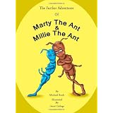 The Further Adventures of Marty the Ant and Millie the Ant: A collection of short stories featuring the lovable brother and sister ants ~ Michael Rock