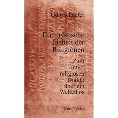 Die mystische Einheit der Religionen: Zum interreligi�sen Dialog �ber ein Weltethos