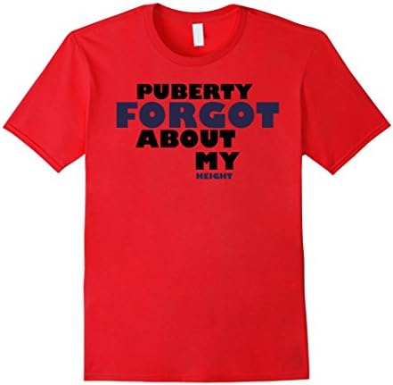 Men's Puberty Forgot about my Height funny T-Shirt Large Red