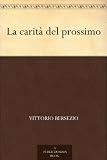 La carità del prossimo (Italian Edition)