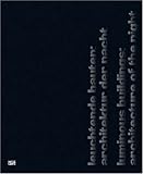 Image de Leuchtende Bauten: Architektur der Nacht / Luminous Buildings:Architecture of the Night.: Night Architecture