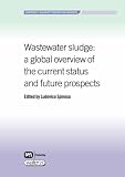 Wastewater sludge: a global overview of the current status and future prospects (Water21 Market Briefing)