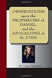 Observations Upon The Prophecies Of Daniel, And The Apocalypse Of St. John