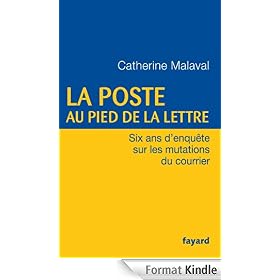 La Poste au pied de la lettre:Six ans d'enquête sur les mutations du courrier