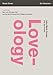 Loveology Study Guide with DVD: God. Love. Marriage. Sex. And the Never-Ending Story of Male and Female.
