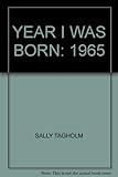 The year I was born: 1965